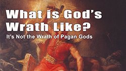 What Is God's Wrath Like?