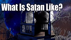 What is Satan Like?